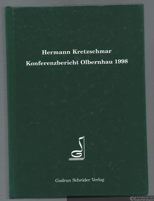  - Hermann Kretzschmar. Konferenzbericht Olbernhau 1998.