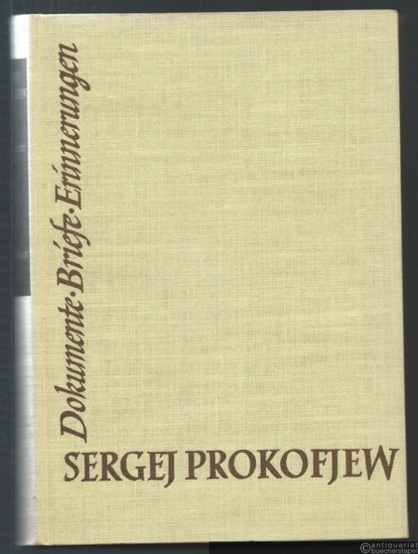  - Sergej Prokofjew. Dokumente, Briefe, Erinnerungen.