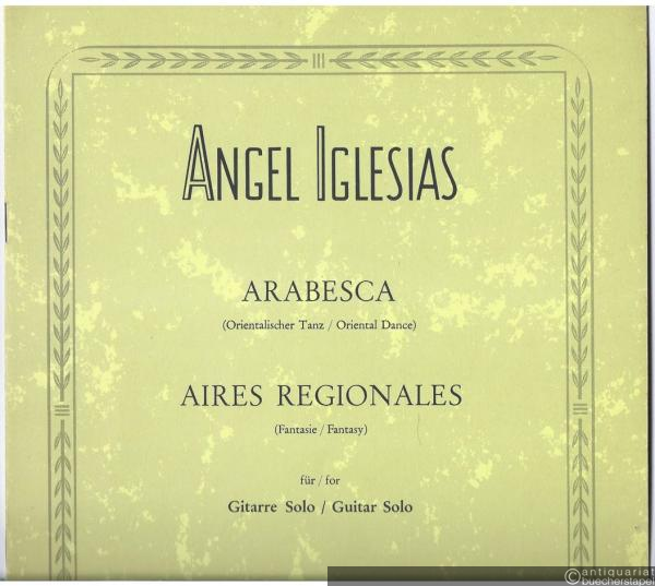  - Arabesca (Orientalischer Tanz / Oriental Dance). Aires regionales (Fantasie / Fantasy) (= Edition Sikorski, Nr. 560). Für Gitarre solo.