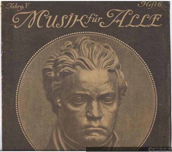  - Musik für alle. Jahrgang V, Heft 6: Beethoven-Heft.