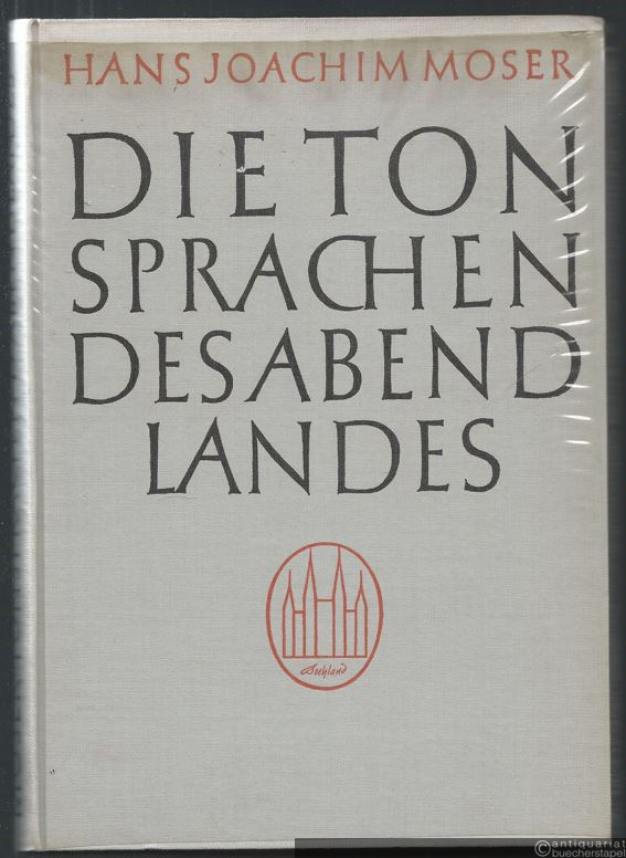  - Die Tonsprachen des Abendlandes. Zehn Essais als Wesenskunde der europäischen Musik (= Edition Merseburger 1403).