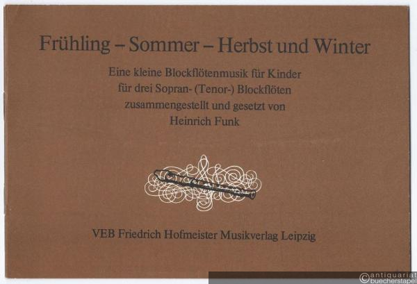  - Frühling- Sommer - Herbst und Winter. Eine kleine Blockflötenmusik für Kinder für drei Sopran- (Tenor-) Blockflöten.