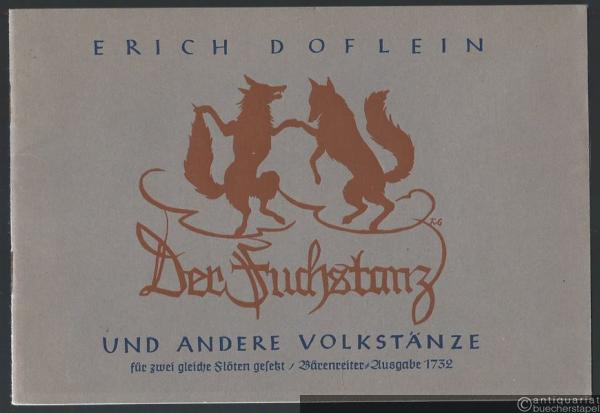  - Der Fuchstanz und andere Volkstänze für zwei gleiche Flöten gesetzt (= Bärenreiter-Ausgabe 1732).