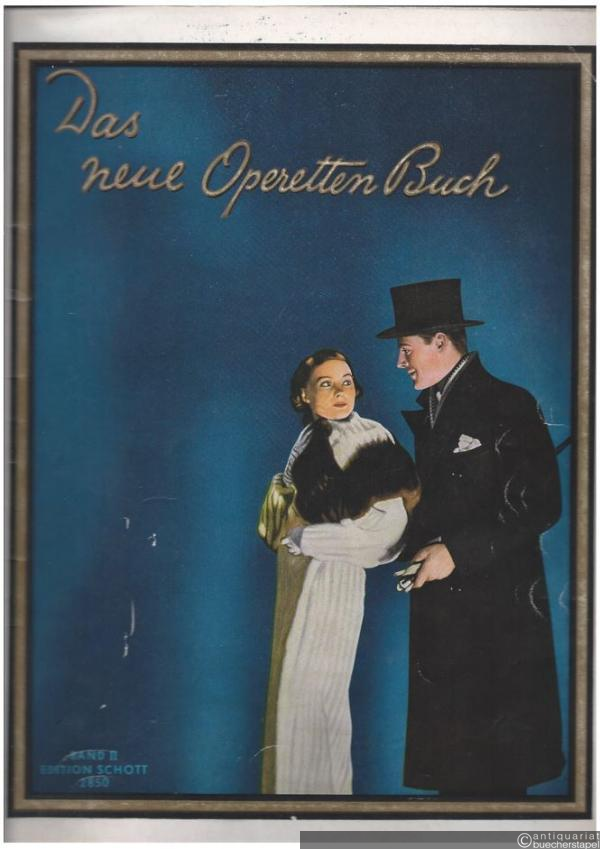  - Das neue Operetten Buch. Die schönsten Melodien aus den Operetten von Lehar, Lincke, Dostal, Künneke, Stolz, Raymond, Strauss, Suppé u. a. in ungekürzten Originalausgaben für Klavier mit Gesangstimme und vollständigen Texten, Band II (= Edition Schott, Nr. 2850).