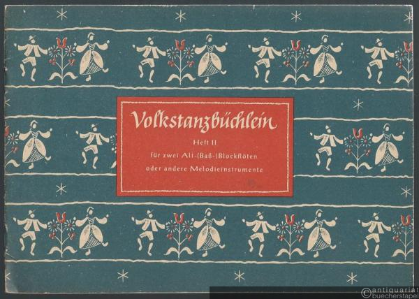  - Volkstanzbüchlein II für zwei Alt- (Baß-)Blockflöten oder andere Melodieinstrumente.