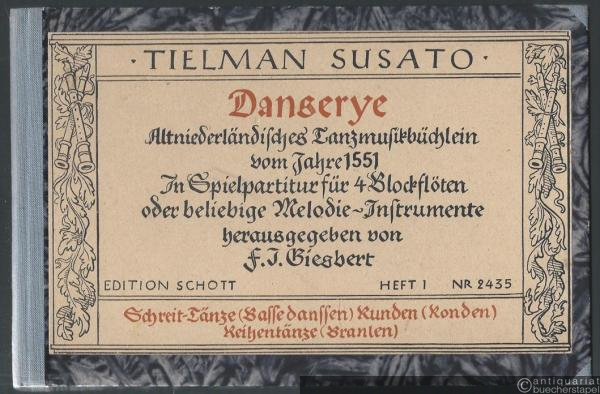  - Danserye. Altniederländisches Tanzmusikbüchlein vom Jahre 1551, Heft I [und] Fröhliche Musik (Musique de joye) [2 Hefte in 1 Band].