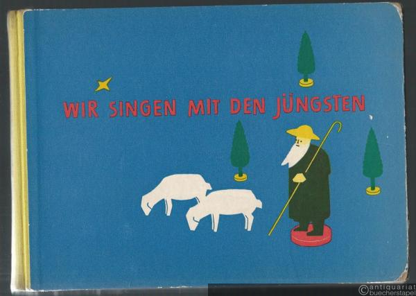  - Wir singen mit den Jüngsten. Eine Liedsammlung für Kindergarten und Familie.