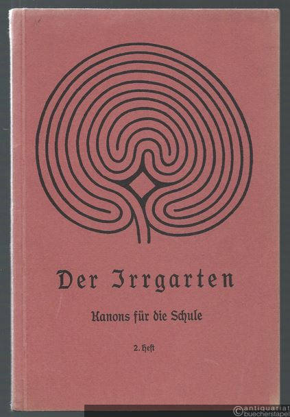  - Der Irrgarten. Kanons für die Schule. 2. Heft. Mittelstufe.