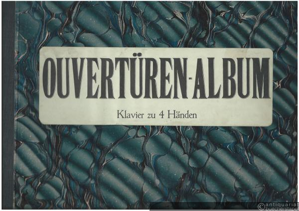  - Ouvertüren-Album. Sammlung der beliebtesten Ouvertüren für Klavier zu vier Händen, Band I (= Edition Peters).
