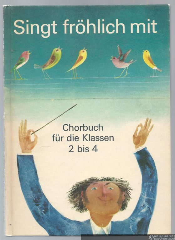  - Singt fröhlich mit. Chorbuch für die Klassen 2 bis 4.