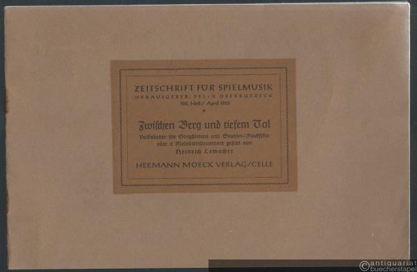  - Zwischen Berg und tiefem Tal (= Zeitschrift für Spielmusik, 198. Heft. April 1955).
