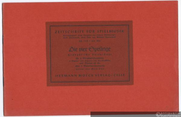  - Die vier Sprünge. Französische Volkstänze (= Zeitschrift für Spielmusik, 212. Heft. Juni 1956).