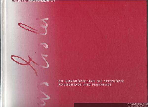  - Die Rundköpfe und die Spitzköpfe. Bühnenmusik zu dem Stück von Bertolt Brecht (= Gesammelte Werke, Serie V, Band 3). HEGA SON 501.