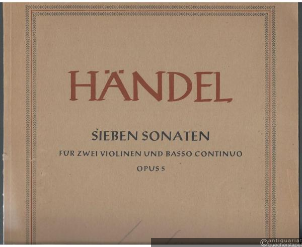  - Sieben Sonaten für zwei Violinen und Basso continuo op. 5 (= Hallische Händel-Ausgabe. Serie IV, 10/2). DVfM 4026. Partitur.