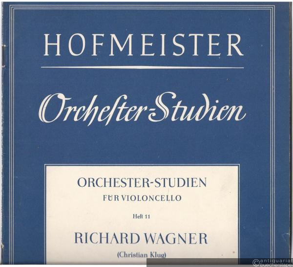  - Orchesterstudien für Violoncello, Heft 11: Richard Wagner: Tannhäuser und der Sängerkrieg auf [der] Wartburg (= Orchesterstudien für alle Instrumente. Eine Sammlung der wichtigsten Stellen aus Opern, Oratorien, Symphonien und anderen Werken).