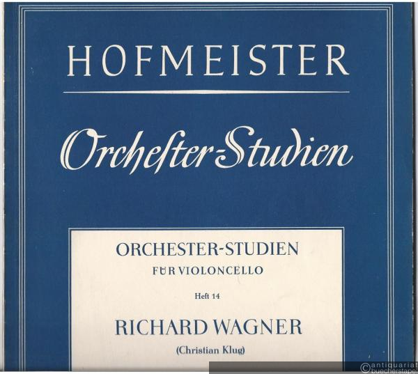  - Orchesterstudien für Violoncello, Heft 14: Richard Wagner: Die Meistersinger von Nürnberg (= Orchesterstudien für alle Instrumente. Eine Sammlung der wichtigsten Stellen aus Opern, Oratorien, Symphonien und anderen Werken).