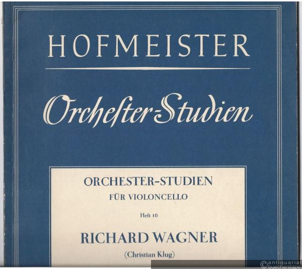  - Orchesterstudien für Violoncello, Heft 16: Richard Wagner: Der Ring des Nibelungen, Die Walküre (= Orchesterstudien für alle Instrumente. Eine Sammlung der wichtigsten Stellen aus Opern, Oratorien, Symphonien und anderen Werken).