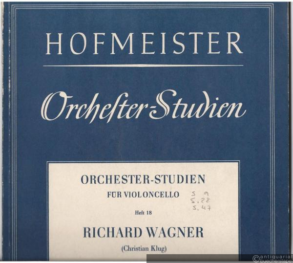  - Orchesterstudien für Violoncello, Heft 18: Richard Wagner: Der Ring des Nibelungen, Götterdämmerung (= Orchesterstudien für alle Instrumente. Eine Sammlung der wichtigsten Stellen aus Opern, Oratorien, Symphonien und anderen Werken).