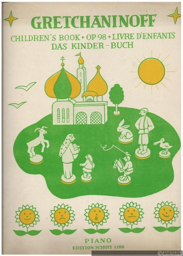  - Gretchaninoff Op. 98. Kinderbuch / Children's book / Livre d'enfants / Detskij al'bom (= Edition Schott, Nr. 1100).