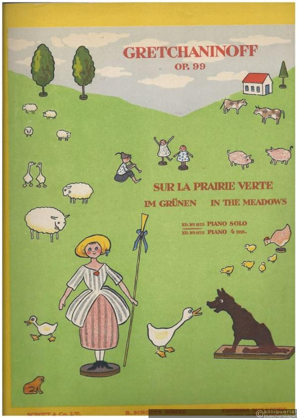  - Gretchaninoff Op. 99. Sur la Prairie verte / Im Grünen / In the Meadows. 10 Pieces enfantines pour Piano (= Edition Schott, Nr. 1125). Piano a 2 mains.