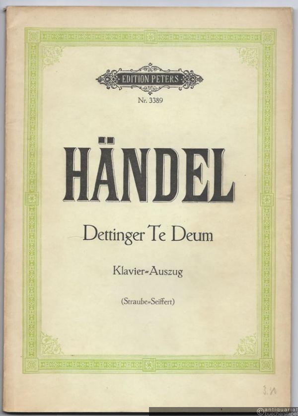  - Dettinger Te Deum Laudamus (= Edition Peters, Nr. 3389). Klavierauszug.