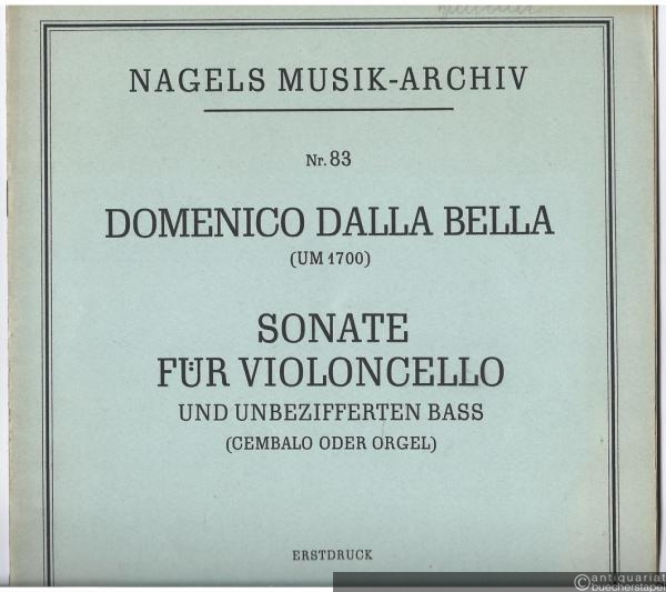  - Sonate für Violoncello und unbezifferten Bass (Cembalo oder Orgel) (= Nagels Musik-Archiv, Nr. 83). Erstdruck.