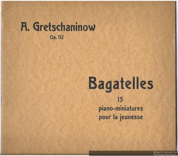  - Bagatelles (1927). 15 piano-miniatures pour la jeunesse, Op. 112.
