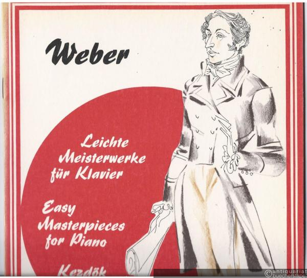  - Weber (= Leichte Meisterwerke für Klavier / Easy masterpieces for piano / Kezdök zongoramuzsikaja).