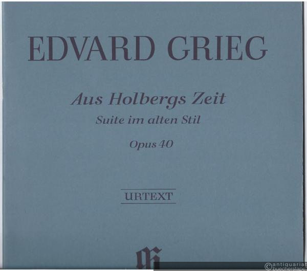  - Aus Holbergs Zeit. Suite im alten Stil. Opus 40. Urtext.