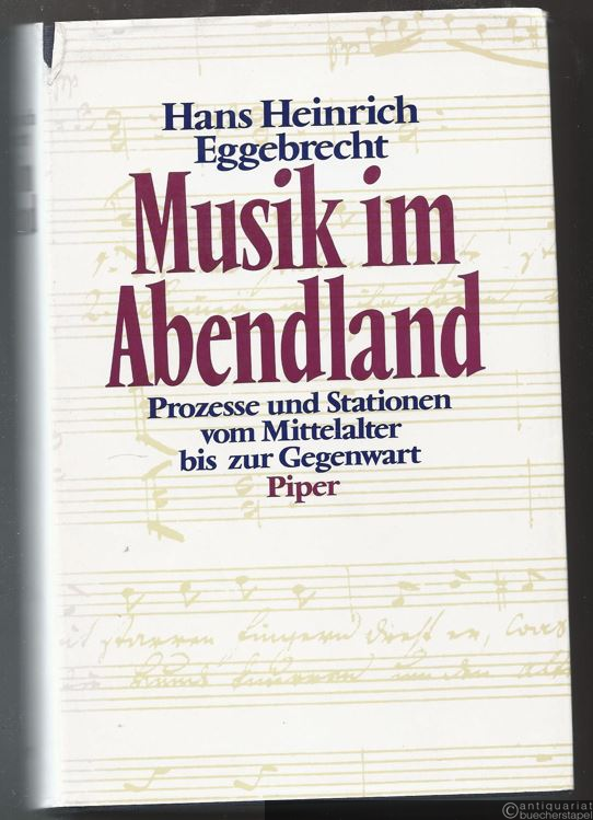  - Musik im Abendland. Prozesse und Stationen vom Mittelalter bis zur Gegenwart.