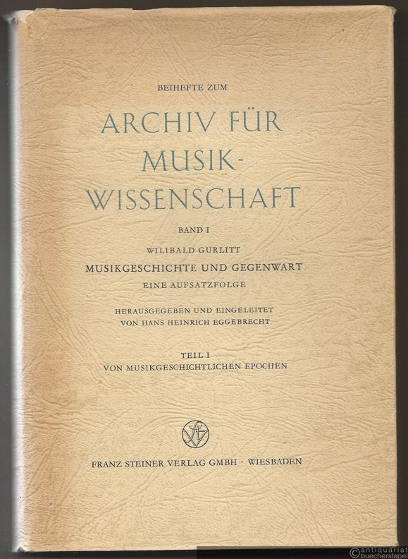  - Musikgeschichte und Gegenwart. Eine Aufsatzfolge, Teil 1: Von musikgeschichtlichen Epochen (= Beihefte zum Archiv für Musikwissenschaft, Bd. I).