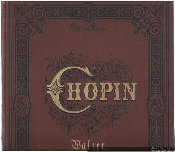  - Walzer (= Fr. Chopin's Sämmtliche Pianoforte-Werke. Edition Peters, [Nr. 1901]).