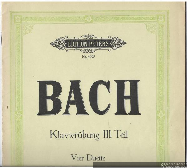  - Klavierübung III. Teil. Vier Duette (= Edition Peters, Nr. 4465). Urtext.