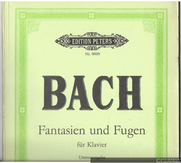  - Fantasien und Fugen für Klavier zu zwei Händen [BWV 944, 906, 904, 894, 903]. Urtextausgabe (= Edition Peters, Nr. 9009).