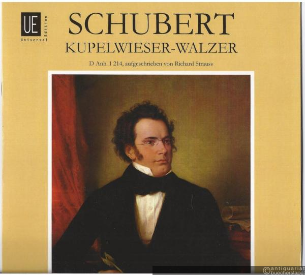  - Kupelwieser-Walzer D Anh. I 214 (= Universal Edition 14930). Klavier solo.