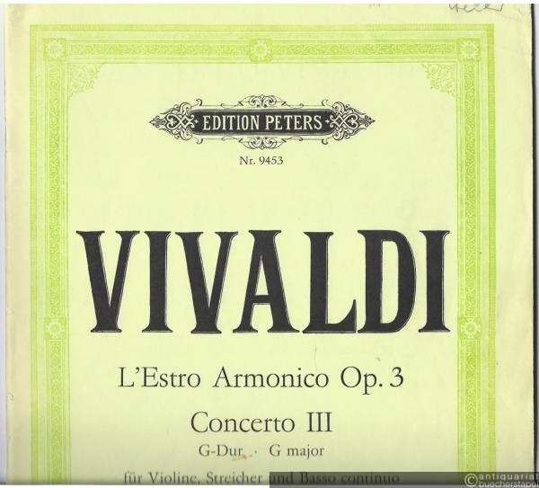  - Concerto III G-Dur für Violine, Streicher und Basso continuo. RV 310 / P 96 (= Edition Peters, Nr. 9453). Partitur.