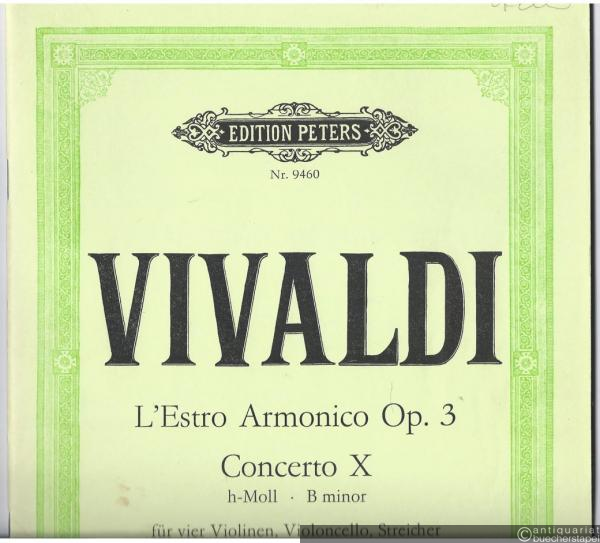  - Concerto X h-Moll für vier Violinen, Violoncello, Streicher und Basso continuo. RV 580 / P 148 (= Edition Peters, Nr. 9460). Partitur.
