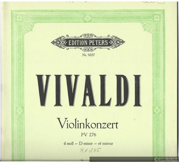  - Violinkonzert d-Moll / Konzert für Violine und Streichorchester PV 276 / [RV 245] (= Edition Peters, Nr. 9057). Partitur.