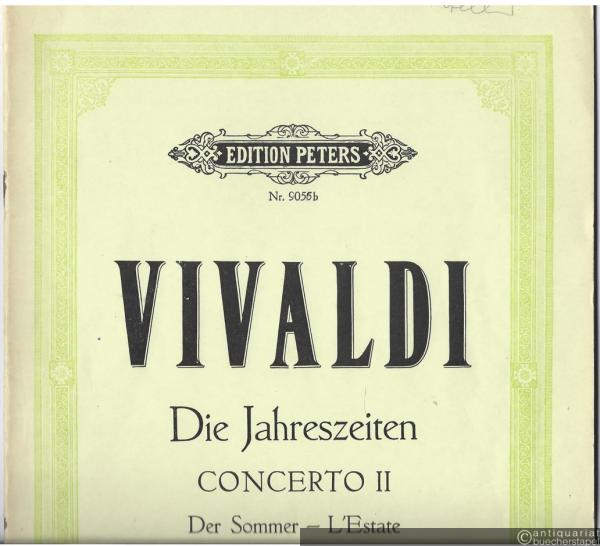  - Concerto II. Der Sommer / L' Estate [RV 315] (= Die Jahreszeiten (Le stagioni). Vier Konzerte für Violine und Streichorchester. Op. VIII Nr. 1-4. Edition Peters, Nr. 9056b). Partitur.