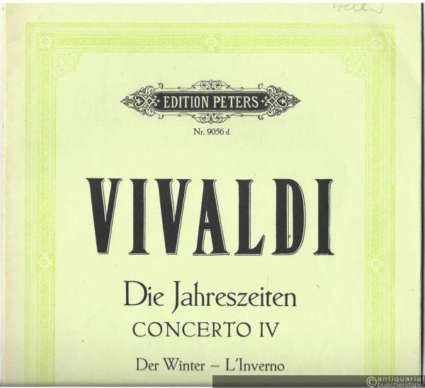  - Concerto IV. Der Winter / L' Inverno [RV 297] (= Die Jahreszeiten (Le stagioni). Vier Konzerte für Violine und Streichorchester. Op. VIII Nr. 1-4. Edition Peters, Nr. 9056d). Partitur.