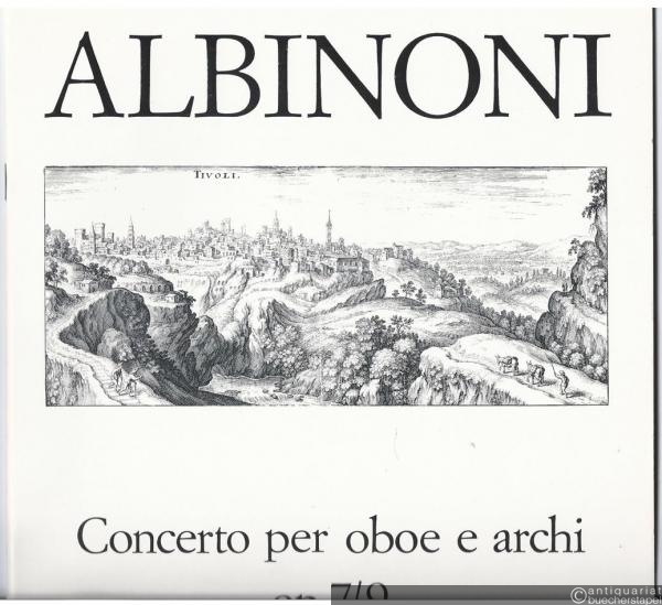  - Concerto per oboe e archi. Op. 7/9 (= Tomaso Albinoni. Gesamtausgabe der Instrumentalmusik). Partitur.