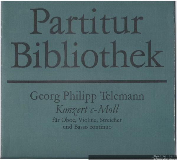 - Konzert c-Moll für Oboe, Violine, Streicher und Basso continuo [TWV 52:c1] (= Breitkopf & Härtels Partitur-Bibliothek, Nr. 4062).