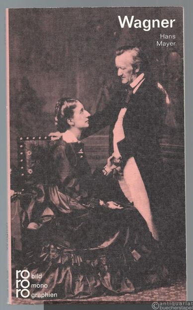  - Richard Wagner (= Rowohlts Monographien 29).