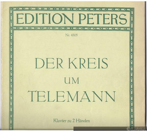  - Der Kreis um Telemann (= Edition Peters, Nr. 4305). Klavier zu 2 Händen.