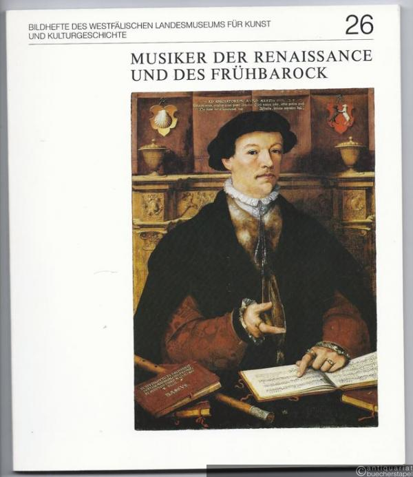  - Musiker der Renaissance und des Frühbarock. Grafische Bildnisse aus dem Porträtarchiv Diepenbroick (= Bildhefte des Westfälischen Landesmuseums für Kunst und Kulturgeschichte, Nr. 26).