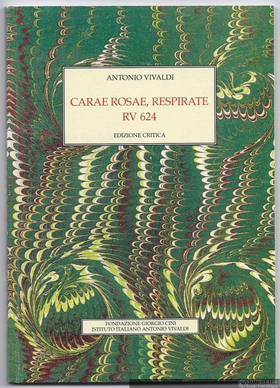  - Carae rosae, respirate. RV 624 (= Antonio Vivaldi. Opere incompleta. Edizione critica, 9).