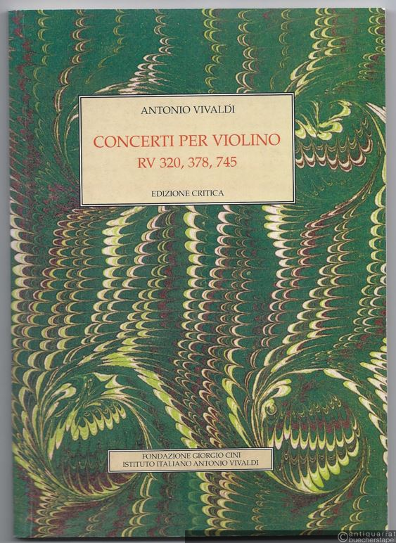  - Concerti per violino. RV 320, 378, 745 (= Antonio Vivaldi. Opere incompleta. Edizione critica, 5).