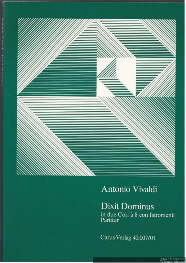  - Dixit Dominus in due Cori à 8 con Istromenti [RV 594] (= Carus 40.007/01). Partitur.