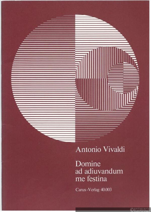  - Domine ad adiuvandum me festina [RV 593] in due Cori à 8 con Istromenti (= Carus 40.003). Erstdruck. Chorpartitur.