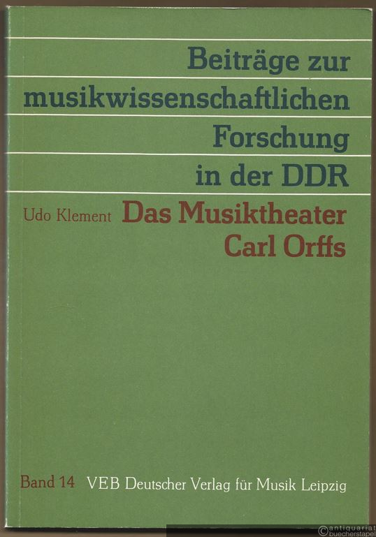  - Das Musiktheater Carl Orffs (= Beiträge zur musikwissenschaftlichen Forschung in der DDR, Band 14).